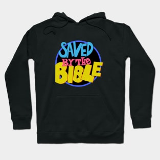 Saved by the Bible - Praise T-Shirt Hoodie